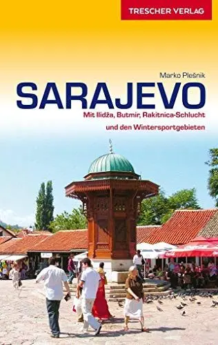 Produktbild: TRESCHER Reiseführer Sarajevo: Mit Ilidza, Butmir, Rakitnica-Schlucht und den Wintersportgebieten