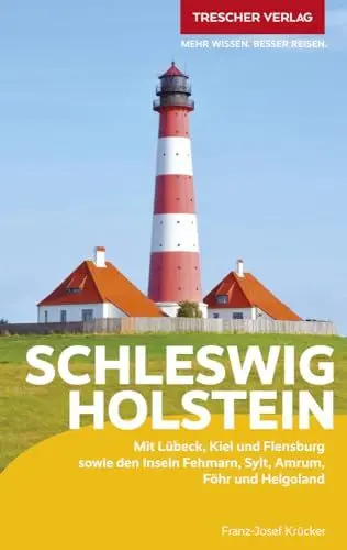 Produktbild: TRESCHER Reiseführer Schleswig-Holstein: Mit Lübeck, Kiel und Flensburg sowie den Inseln Fehmarn, Sylt, Amrum, Föhr und Helgoland