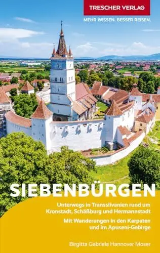 Produktbild: TRESCHER Reiseführer Siebenbürgen: Unterwegs in Transsilvanien rund um Kronstadt, Schäßburg und Hermannstadt - Mit Wanderungen in den Karpaten und im Apuseni-Gebirge