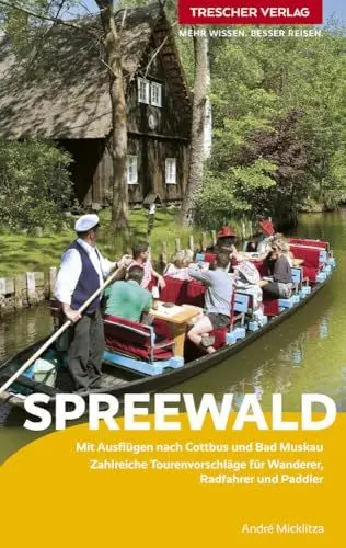 Produktbild: TRESCHER Reiseführer Spreewald: Mit Ausflügen nach Cottbus und Bad Muskau. Zahlreiche Tourenvorschläge für Wanderer, Radfahrer und Paddler