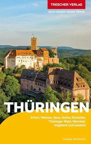 Produktbild: TRESCHER Reiseführer Thüringen: Erfurt, Weimar, Jena, Gotha, Eichsfeld, Thüringer Wald, Werratal, Vogtland und Saaletal