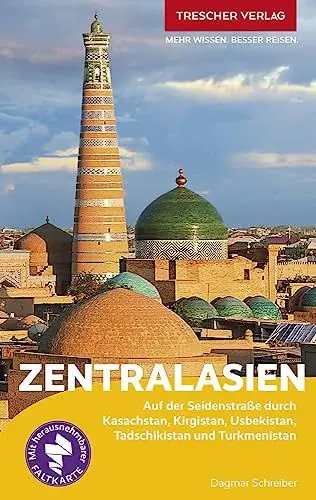 Produktbild: TRESCHER Reiseführer Zentralasien: Auf der Seidenstraße durch Kasachstan, Kirgistan, Usbekistan, Tadschikistan und Turkmenistan - Mit herausnehmbarer Faltkarte