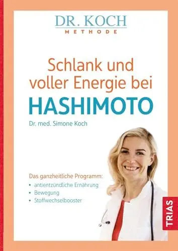 Produktbild: Trias Schlank und voller Energie bei Hashimoto: Das ganzheitliche Programm: antientzündliche Ernährung, Bewegung, Stoffwechselbooster