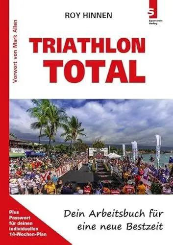 Produktbild: TRIATHLON TOTAL - Dein Arbeitsbuch für eine neue Bestzeit: Besteht aus: 1 Buch, 1 Online-Schlüssel