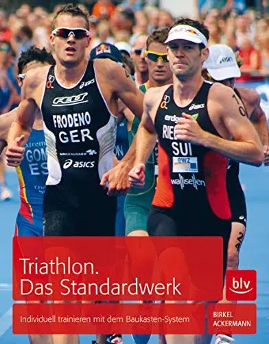 Produktbild: Triathlon. Das Standardwerk: Individuell trainieren mit dem Baukasten-System (BLV Sport, Fitness & Training)