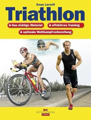 Produktbild: Triathlon: Das richtige Material, effektives Training, optimale Wettkampfvorbereitung
