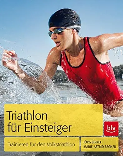 Produktbild: Triathlon für Einsteiger: Trainieren für den Volkstriathlon (BLV Sport, Fitness & Training)