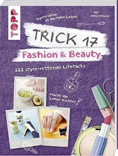 Produktbild: Trick 17 - Fashion & Beauty: 222 style-rettende Lifehacks