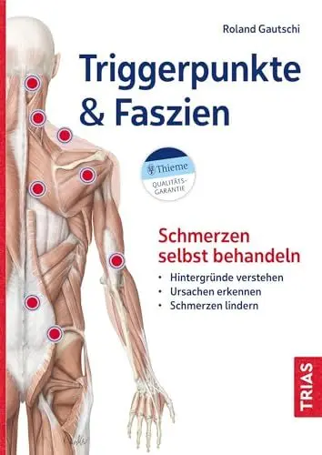 Produktbild: Triggerpunkte & Faszien: Schmerzen selbst behandeln: Hintergründe verstehen – Ursachen erkennen – Schmerzen lindern