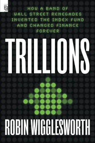 Produktbild: Trillions: How a Band of Wall Street Renegades Invented the Index Fund and Changed Finance Forever