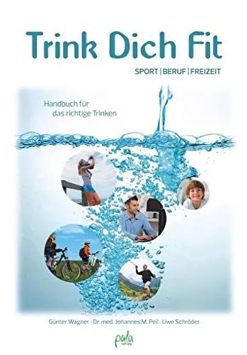 Produktbild: Trink Dich Fit: Sport - Beruf - Freizeit, Handbuch für das richtige Trinken