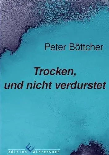 Produktbild: Trocken, und nicht verdurstet