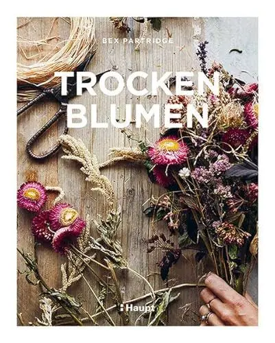 Produktbild: Trockenblumen: Pflanzen auswählen, richtig trocknen, stilvoll arrangieren