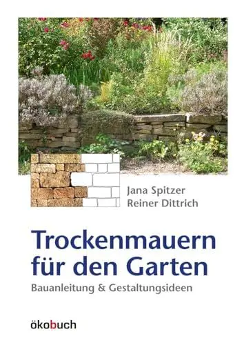 Produktbild: Trockenmauern für den Garten: Bauanleitung und Gestaltungsideen: Bauanleitungen und Gestaltungsideen