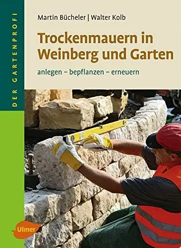 Produktbild: Trockenmauern in Weinberg und Garten: Anlegen, bepflanzen, erneuern