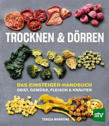 Produktbild: Trocknen und Dörren: Das Einsteiger-Handbuch·· Obst, Gemüse, Fleisch und Kräuter