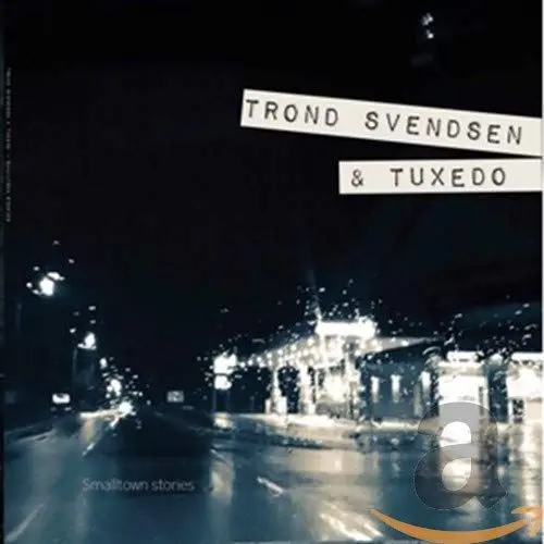Produktbild: Trond Svendsen & Tuxedo - Smalltown Stories