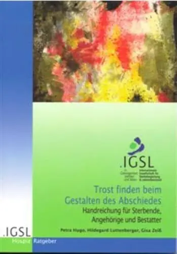 Produktbild: Trost finden beim Gestalten des Abschiedes: Handreichung für Sterbende, Angehörige und Bestatter