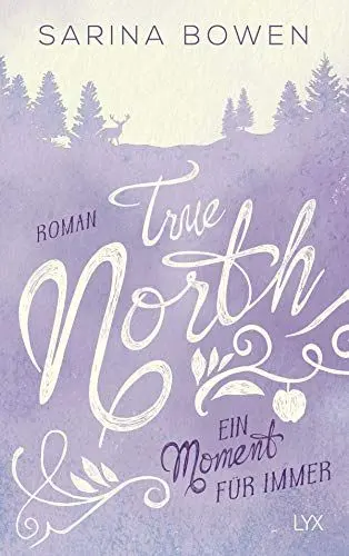 Produktbild: True North - Ein Moment für immer: Roman (Vermont-Reihe, Band 5)