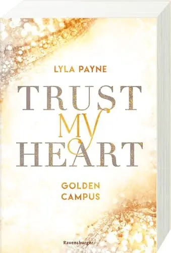 Produktbild: Trust My Heart - Golden-Campus-Trilogie, Band 1 (Prickelnde New-Adult-Romance auf der glamourösen Golden Isles Academy. Für alle Fans von KISS ME ONCE.) (Golden-Campus-Trilogie, 1)