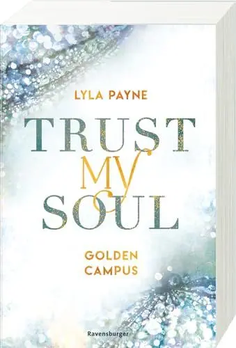 Produktbild: Trust My Soul - Golden-Campus-Trilogie, Band 3 (Prickelnde New-Adult-Romance auf der glamourösen Golden Isles Academy. Für alle Fans von KISS ME ONCE.) (Golden-Campus-Trilogie, 3)