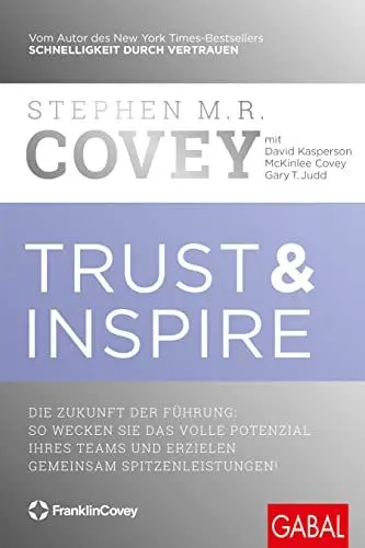 Produktbild: Trust & Inspire: Die Zukunft der Führung: So wecken Sie das volle Potenzial Ihres Teams und erzielen gemeinsam Spitzenleistungen! (Dein Business)