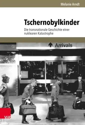 Produktbild: Tschernobylkinder: Die transnationale Geschichte einer nuklearen Katastrophe (Umwelt und Gesellschaft)