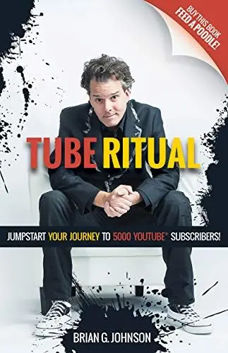 Produktbild: Tube Ritual: Jumpstart Your Journey to 5,000 YouTube Subscribers