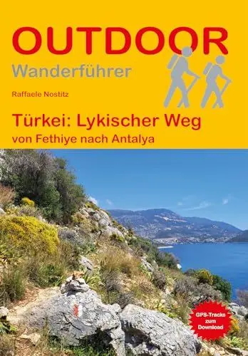 Produktbild: Türkei: Lykischer Weg von Fethiye nach Antalya: Unterwegs auf dem Fernwanderweg: Wanderrouten, Wegbeschreibung, Reise-Infos und GPS-Tracks für die Wanderung. (Outdoor Wanderführer, Band 171)