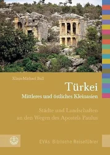 Produktbild: Türkei – Mittleres und östliches Kleinasien: Städte und Landschaften an den Wegen des Apostels Paulus (Evas Biblische Reiseführer, Band 4)