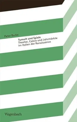 Produktbild: Tumult und Spiele - Theater, Calcio und Jahrmärkte im Italien der Renaissance (Kleine Kulturwissenschaftliche Bibliothek): Theater, Calcio und Karneval im Italien der Renaissance