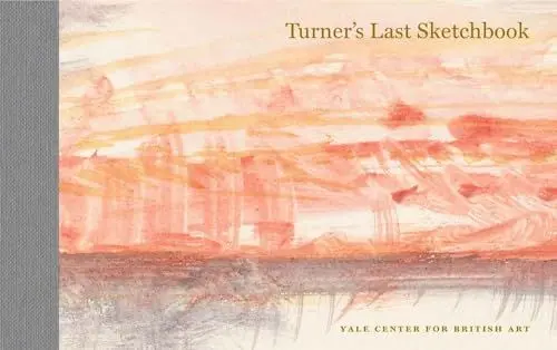 Produktbild: Turner's Last Sketchbook: A Facsimile Edition (Yale Center for British Art)