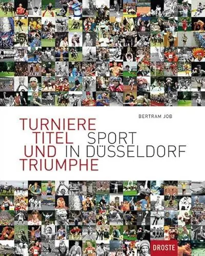 Produktbild: Turniere, Titel und Triumphe: Sport in Düsseldorf