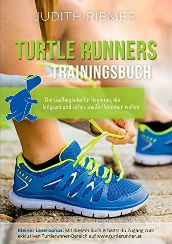 Produktbild: Turtlerunners Trainingsbuch: Der Laufbegleiter für Beginner, die langsam und sicher ans Ziel kommen wollen
