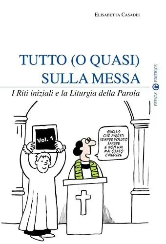 Produktbild: Tutto (o quasi) sulla Messa: I Riti iniziali e la Liturgia della Parola - Vol. 1 (Il respiro dell'anima)