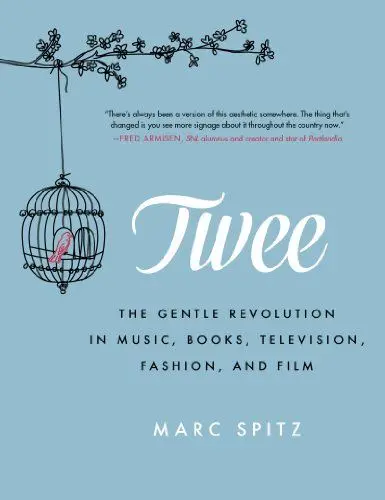 Produktbild: Twee: The Gentle Revolution in Music, Books, Television, Fashion, and Film