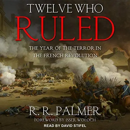 Produktbild: Twelve Who Ruled: The Year of the Terror in the French Revolution