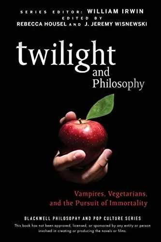 Produktbild: Twilight and Philosophy: Vampires, Vegetarians, and the Pursuit of Immortality (The Blackwell Philosophy and Pop Culture Series, Band 15)