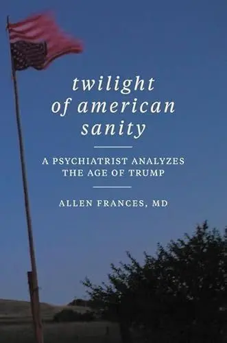 Produktbild: Twilight of American Sanity: A Psychiatrist Analyzes the Age of Trump