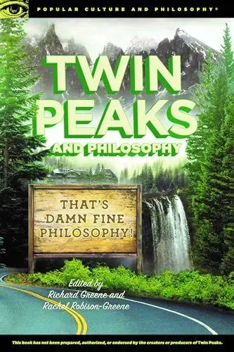 Produktbild: Twin Peaks and Philosophy: That's Damn Fine Philosophy! (Popular Culture and Philosophy, 119, Band 119)