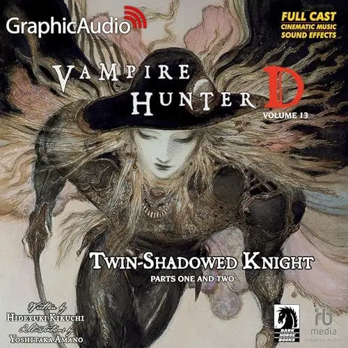 Produktbild: Twin-Shadowed Knight Parts One and Two (Dramatized Adaptation): Vampire Hunter D, Volume 13