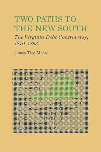 Produktbild: Two Paths to the New South: The Virginia Debt Controversy, 1870-1883
