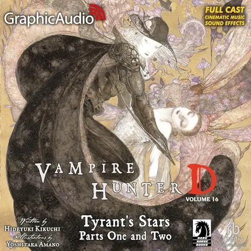 Produktbild: Tyrant's Stars Part One and Two (Dramatized Adaptation): Vampire Hunter D, Volume 16