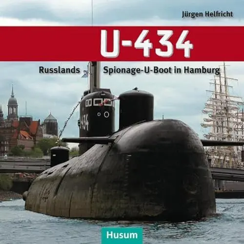 Produktbild: U-434: Russlands Spionage-U-Boot in Hamburg