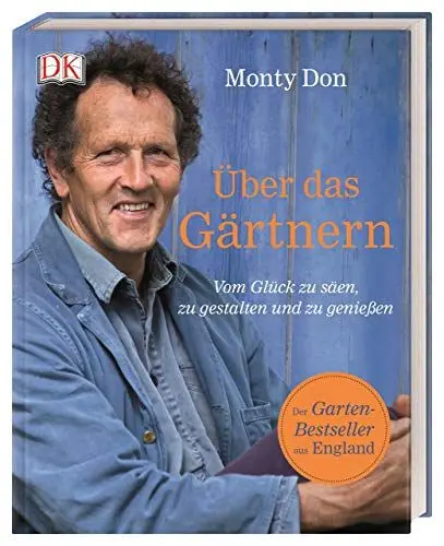Produktbild: Über das Gärtnern: Vom Glück zu säen, zu gestalten und zu genießen. Der Garten-Bestseller aus England