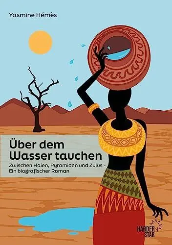 Produktbild: Über dem Wasser Tauchen: Zwischen Haien, Pyramiden und Zulus - Ein biografischer Roman
