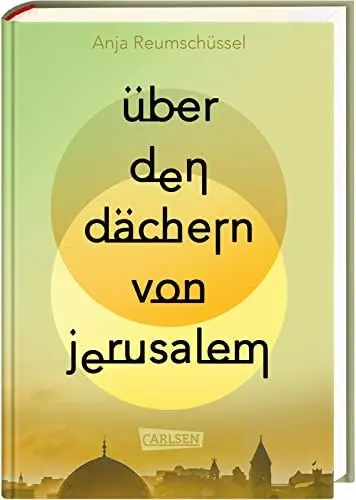 Produktbild: Über den Dächern von Jerusalem: Berührendes Jugendbuch ab 14 Jahren über Freundschaften und familiäre Herausforderungen im Kontext des Israel-Palästina-Konflikts