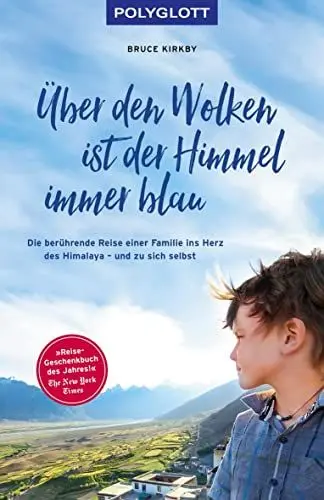 Produktbild: Über den Wolken ist der Himmel immer blau: Die berührende Reise einer Familie ins Herz des Himalaya – und zu sich selbst (Reiseerzählungen)