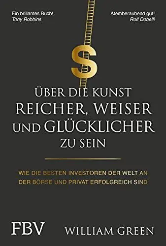 Produktbild: Über die Kunst, reicher, weiser und glücklicher zu sein: Wie die besten Investoren der Welt an der Börse und privat erfolgreich sind