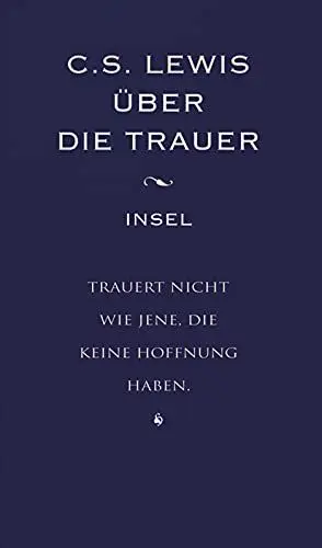 Produktbild: Über die Trauer: Der Begleiter für schwere Stunden (insel taschenbuch)
